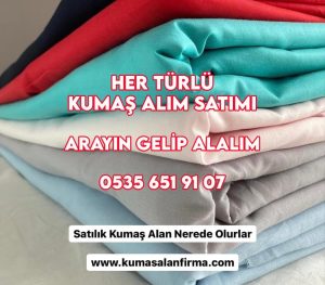 Satılık kumaş alımı yapanlar