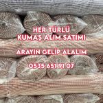 Parti kumaş ve top kumaş alınır
