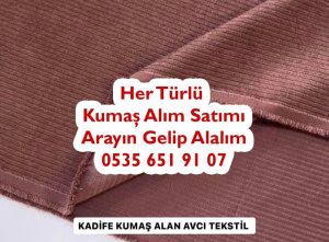Kadife kumaş alınır satılır, fitilli kadife kumaş alımı satımı yapılır, toptan kadife kumaş alan yer, ithal kadife kumaş alan yer, köylü kadifesi alan, desenli kadife kumaş alan, gömleklik kadife kumaş alan, pantolonluk kadife kumaş alan, Fransız kadife kumaş alan, Velvet kadife kumaş alan,