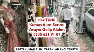 Kumaş alanlar,İpek Kumaş alım yapanlar,Denim Kumaş alım yapanlar,Pazen Kumaş alım yapanlar,Keten Kumaş alım yapanlar,Ham Kadife alım yapanlar,Polyester Kumaş alanlarPolar Kumaş alım yapanlar,Krep Kumaş alım yapanlar,Saten Kumaş alım yapanlar,