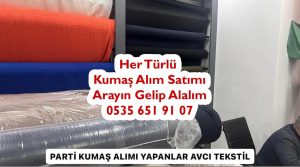 Kumaş alanlar,İpek Kumaş alım yapanlar,Denim Kumaş alım yapanlar,Pazen Kumaş alım yapanlar,Keten Kumaş alım yapanlar,Ham Kadife alım yapanlar,Polyester Kumaş alanlarPolar Kumaş alım yapanlar,Krep Kumaş alım yapanlar,Saten Kumaş alım yapanlar,